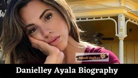 danielley ayala family|Danielley Ayala Biography, Wiki, Height, Age, Family, Career